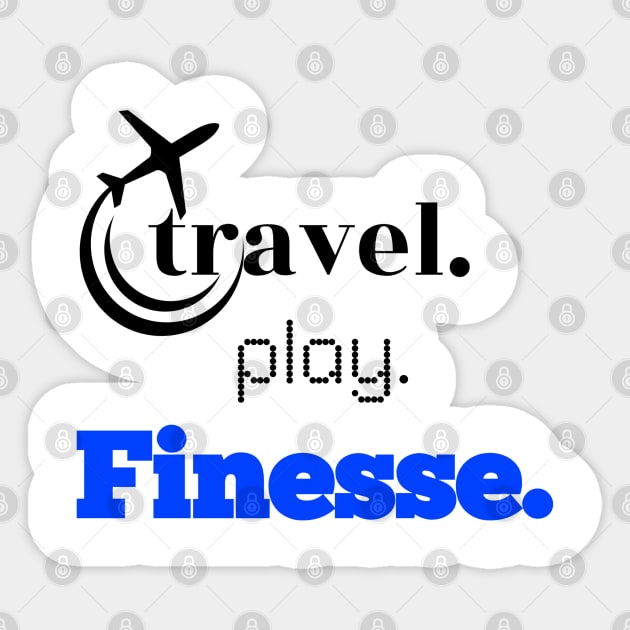 Travel, Play, Finesse Sticker by travel2live_live2travel